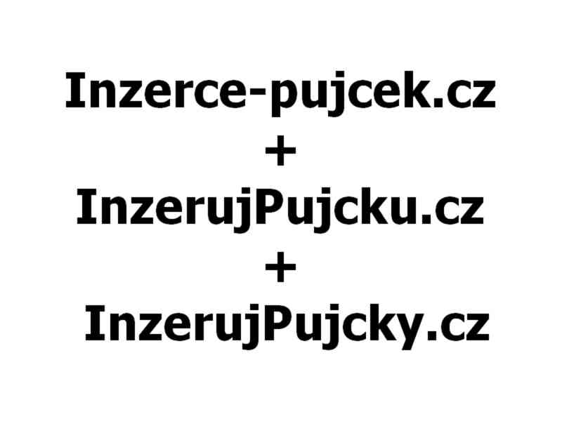 Inzerce-pujcek.cz + InzerujPujcku.cz + InzerujPujcky.cz