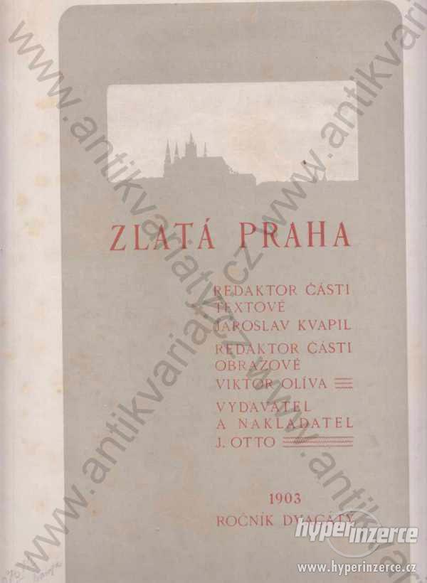 Zlatá Praha, roč. 20 J. Kvapil,V.Olíva 1903 J.Otto - foto 1