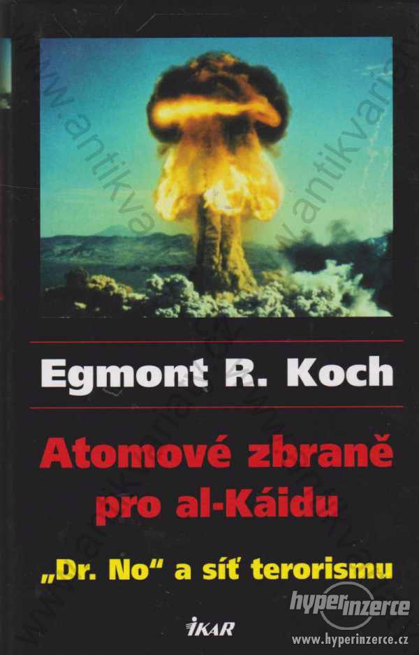 Atomové zbraně pro al-Káidu Egmont. R. Koch 2006 - foto 1