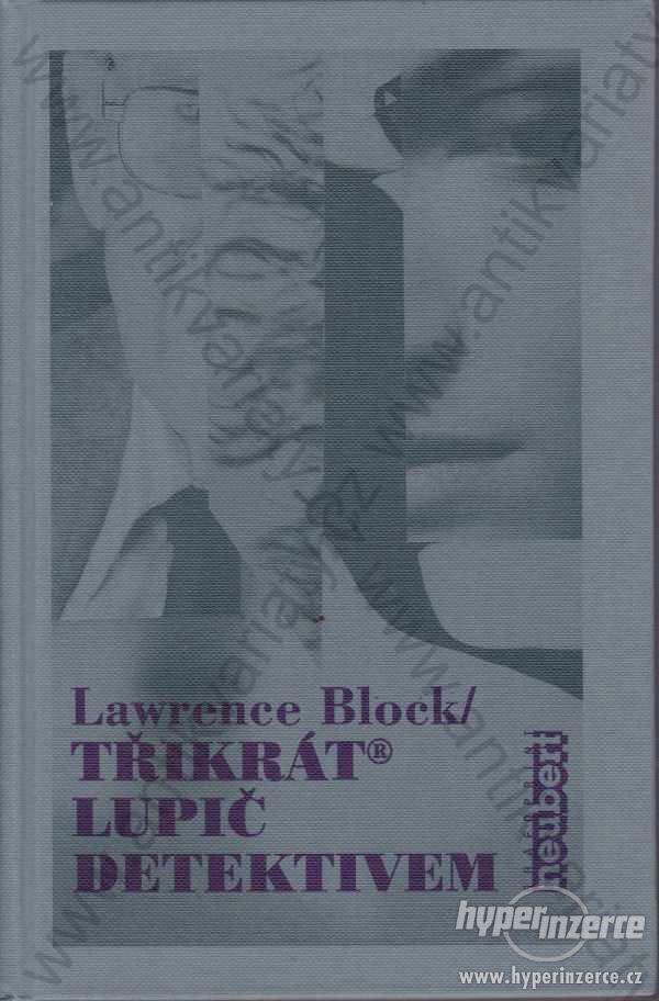Třikrát lupič detektivem Lawrence Block 1996 - foto 1
