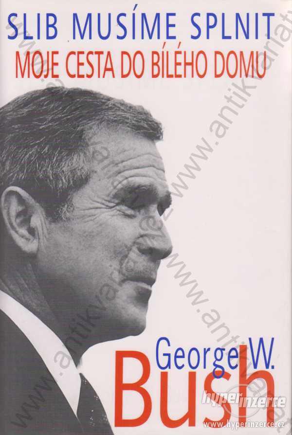 Moje cesta do Bílého domu George W. Bush - foto 1
