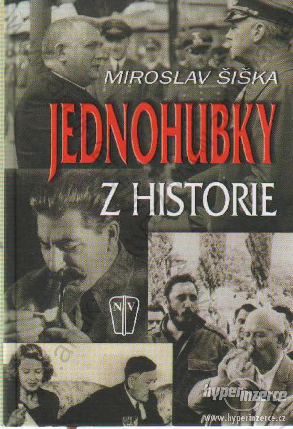 Jednohubky z historie Miroslav Šiška 2008 - foto 1