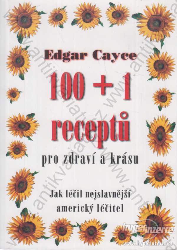 100 + 1 receptů pro zdraví a krásu Edgar Cayce - foto 1