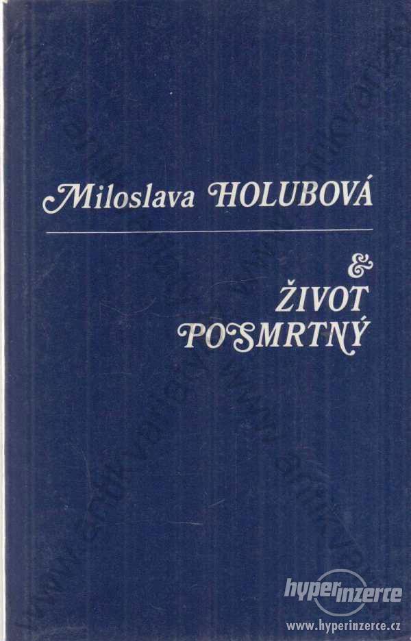 Život posmrtný Miloslava Holubová 1986 - foto 1