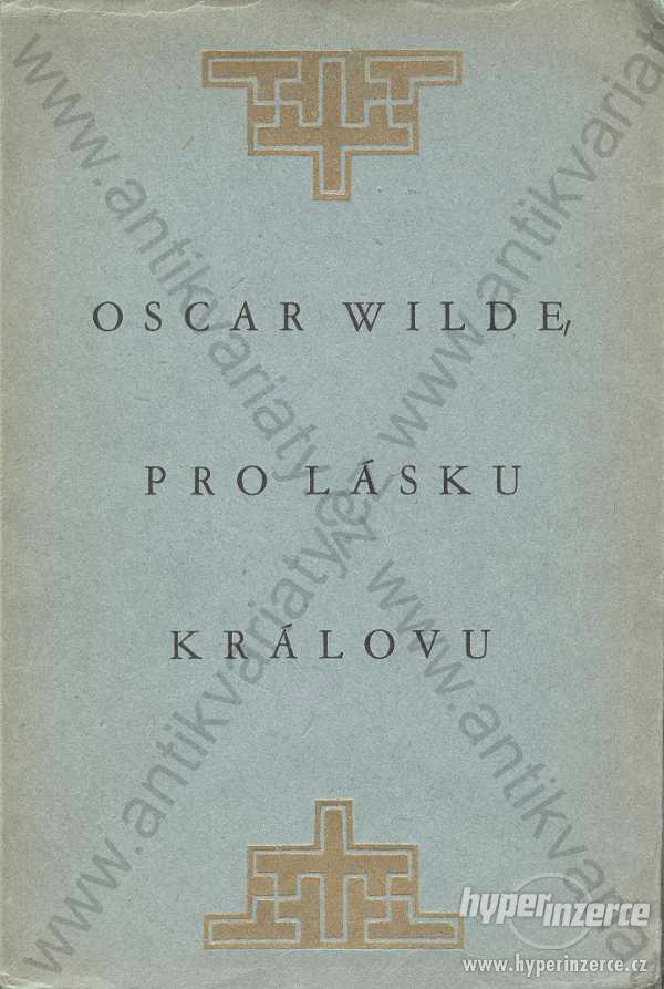 Pro lásku královu Oscar Wilde 1925 Josef Boš - foto 1