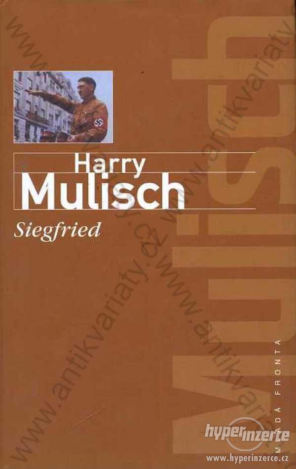 Siegfried Harry Mulisch Mladá fronta, Praha 2003 - foto 1