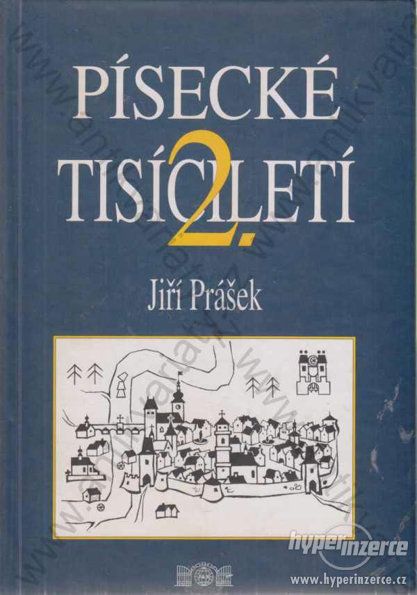 Písecké tisíciletí 2. Jiří Prášek J&M, Písek 2000 - foto 1