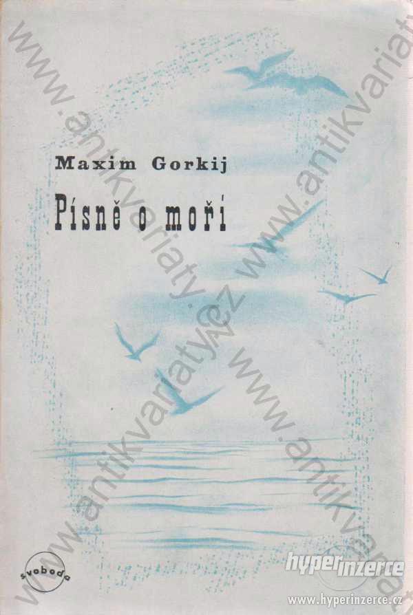 Písně o moři Maxim Gorkij Svoboda, Praha 1945 - foto 1
