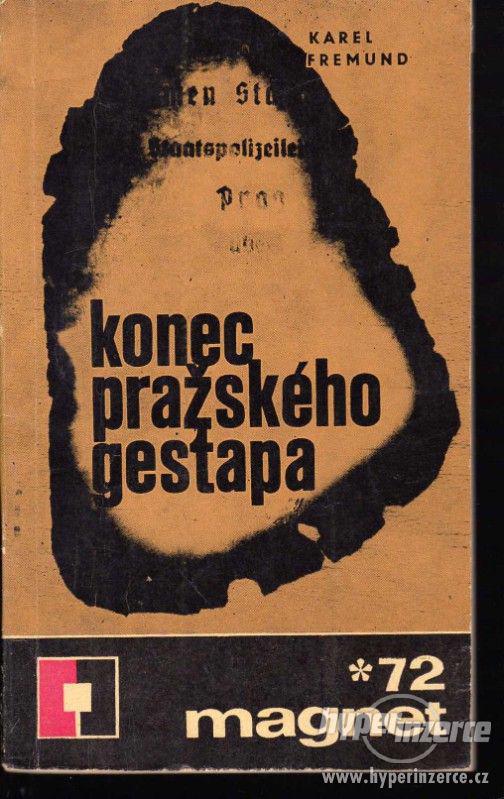 Konec pražského gestapa  Karel Fremund 1972 - 1. vydání - foto 1