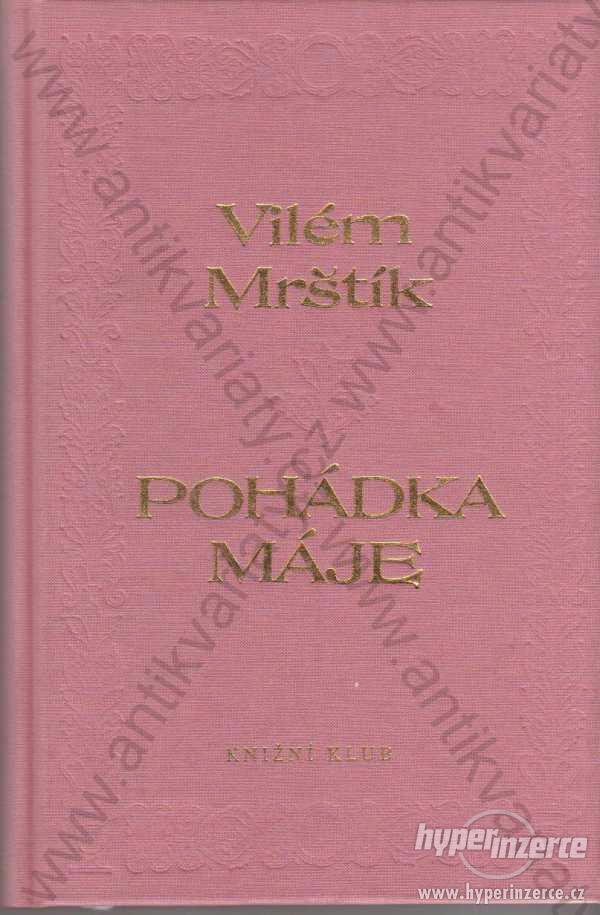 Pohádka máje Vilém Mrštík Knižní klub, Praha 1996 - foto 1