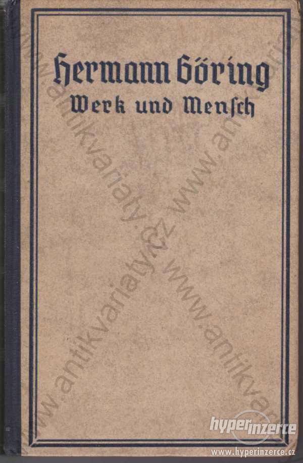 Hermann Göring - Werk und Mensch Erich Gritzbach - foto 1