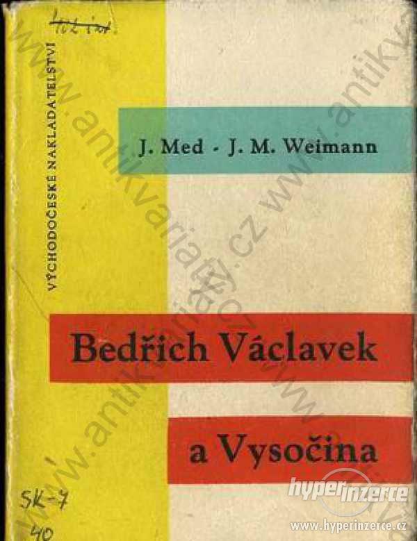 Bedřich Václavek a Vysočina J. Med J.M. Weimann - foto 1