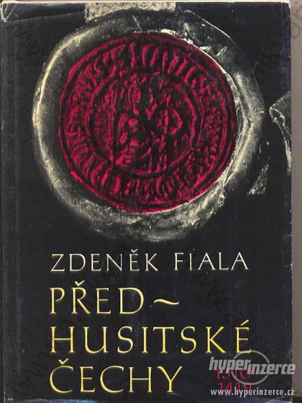Předhusitské Čechy 1310-1419 Zdeněk Fiala - foto 1
