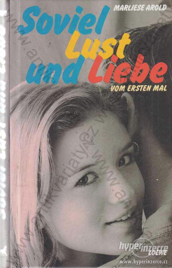 Soviel lust und Liebe Marliese Arold Loewe 1994 - foto 1