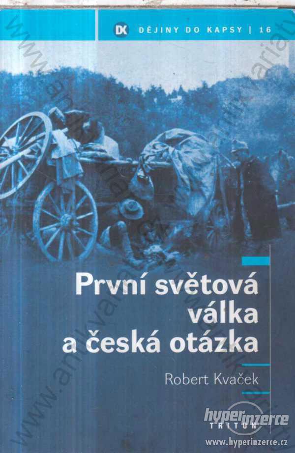 První světová válka a česká otázka Robert Kvaček - foto 1
