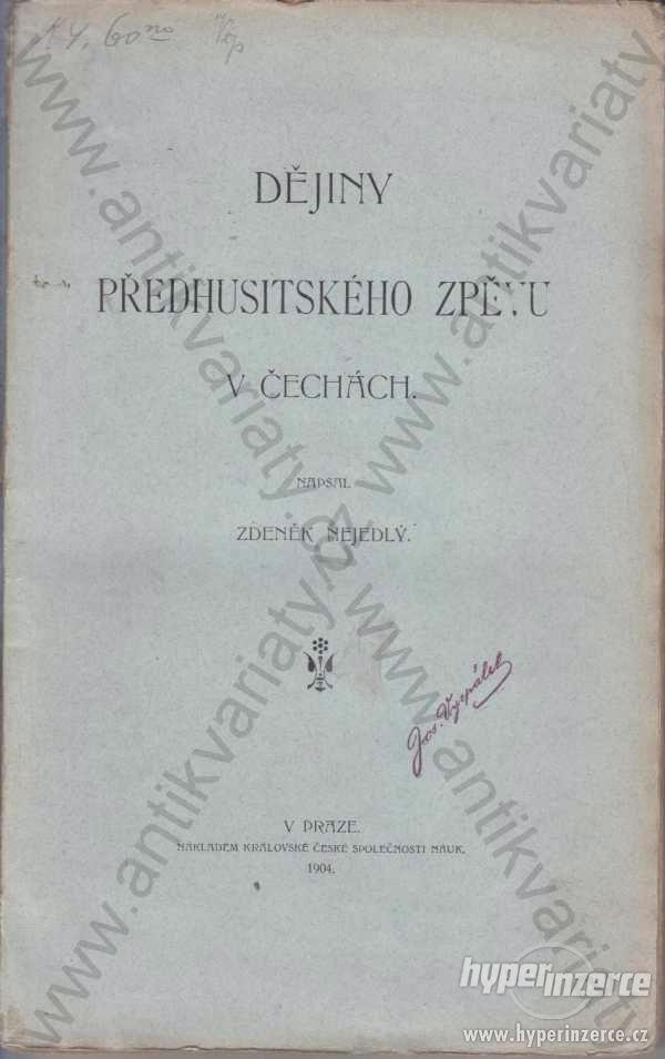 Dějiny předhusitského zpěvu v Čechách Z. Nejedlý - foto 1