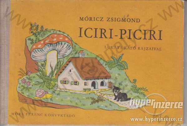 Iciri-Piciri Móricz Zsigmond 1960 Maďarsko 1960 - foto 1