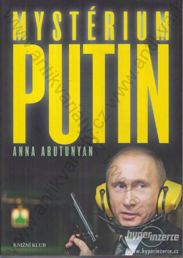 Mystérium Putin Anna Arutunyan 2012 - foto 1