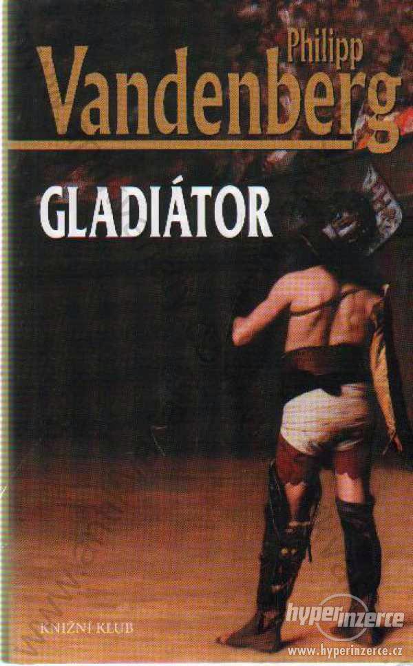 Gladiátor Philipp Vandenberg Euromedia Group 2004 - foto 1