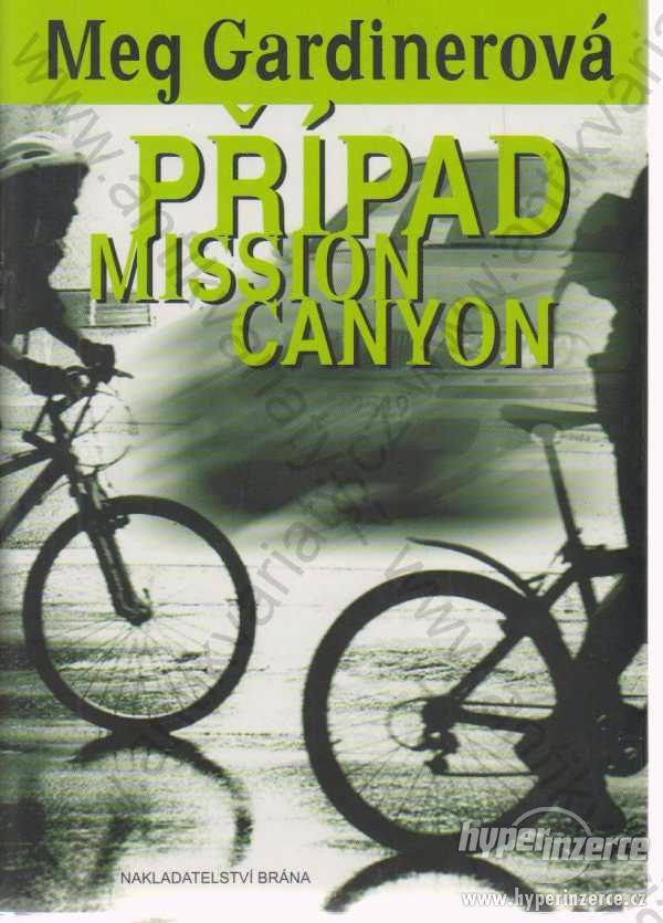 Případ Mission Canyon  Meg Gardinerová  2008 - foto 1