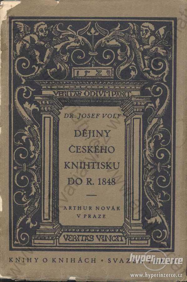 Dějiny českého knihtisku do roku 1848 J. Volf 1926 - foto 1