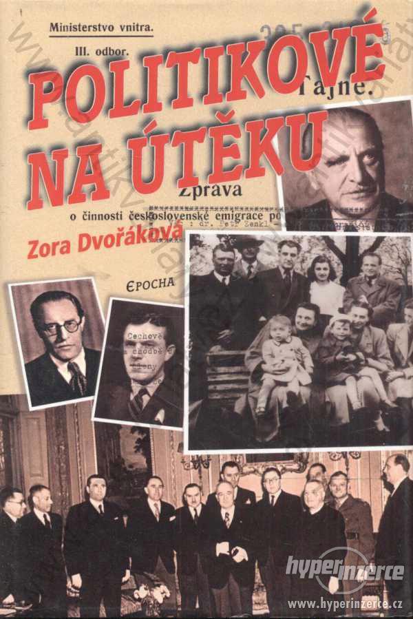 Politikové na útěku Zora Dvořáková 2004 Epocha - foto 1