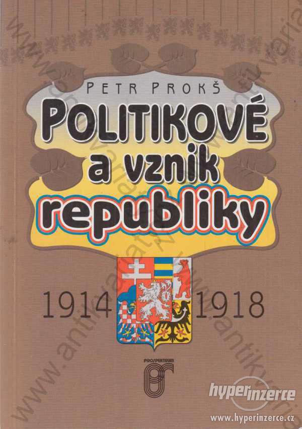 Politikové a vznik republiky 1914 - 1918 - foto 1