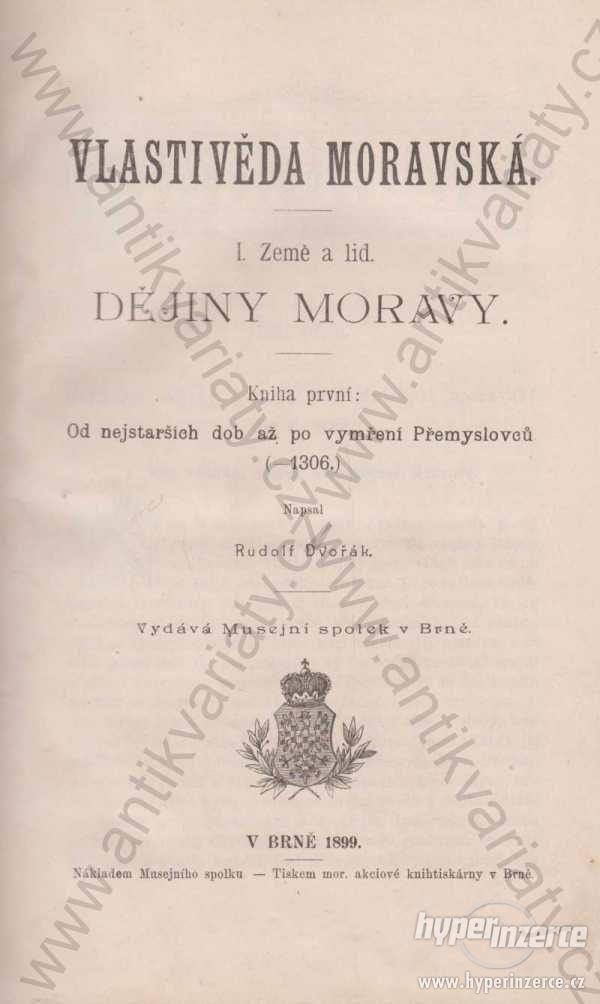 Vlastivěda Moravská R. Dvořák 1899 Musejní spolek - foto 1