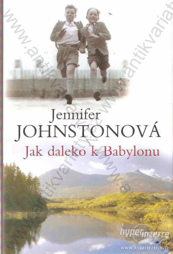 Jak daleko k Babylonu Jennifer Johnstonová 2005 - foto 1