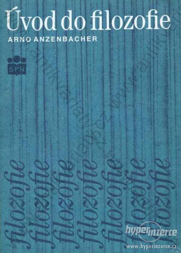 Úvod do filozofie  Arno Anzenbacher SPN, Praha - foto 1