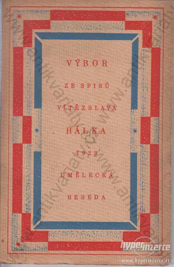 Výbor ze spisů Vítězslava Hálka 1923 Umělec.Beseda - foto 1