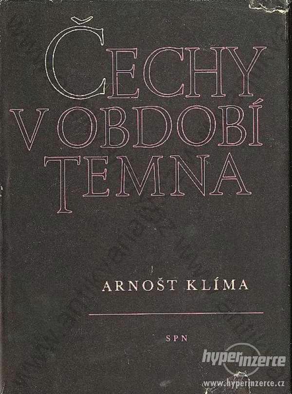 Čechy v období temna Arnošt Klíma SPN, Praha 1961 - foto 1