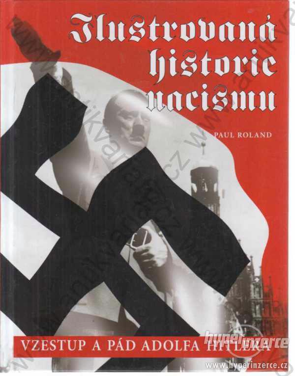 Starodávná historie nacismu Paul Roland 2010 - foto 1