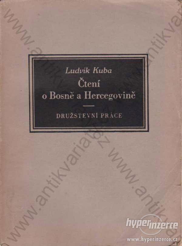 Čtení o Bosně a Hercegovině Ludvík Kuba 1937 - foto 1