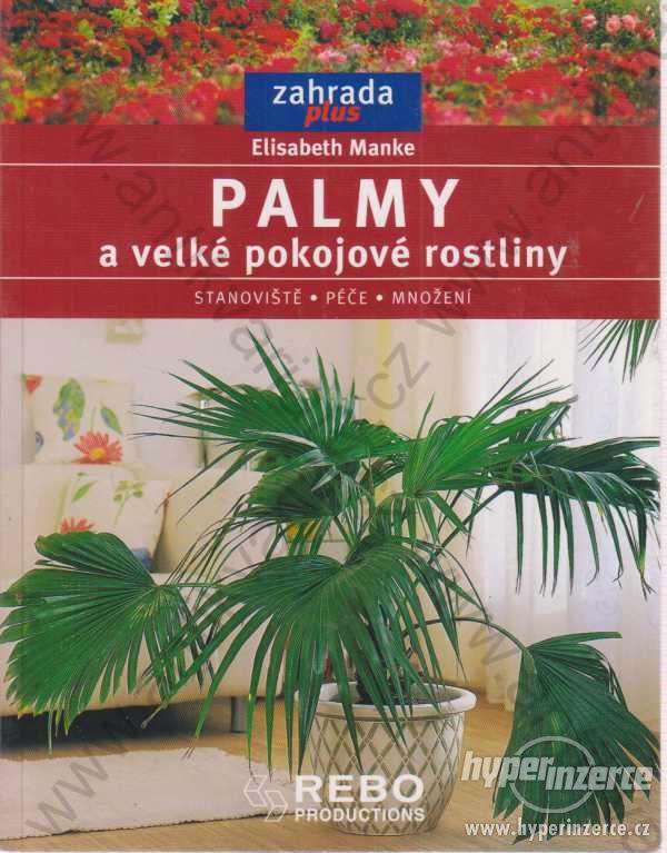 Palmy a velké pokojové rostliny Elisabeth Manke - foto 1