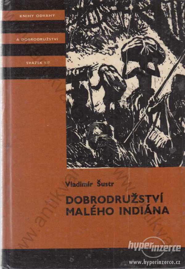 Dobrodružství malého indiána Vladimír Šustr 1975 - foto 1