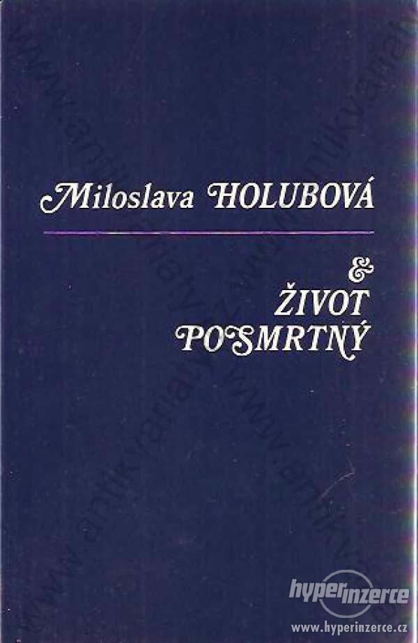 Život posmrtný Miloslava Holubová 1986 - foto 1