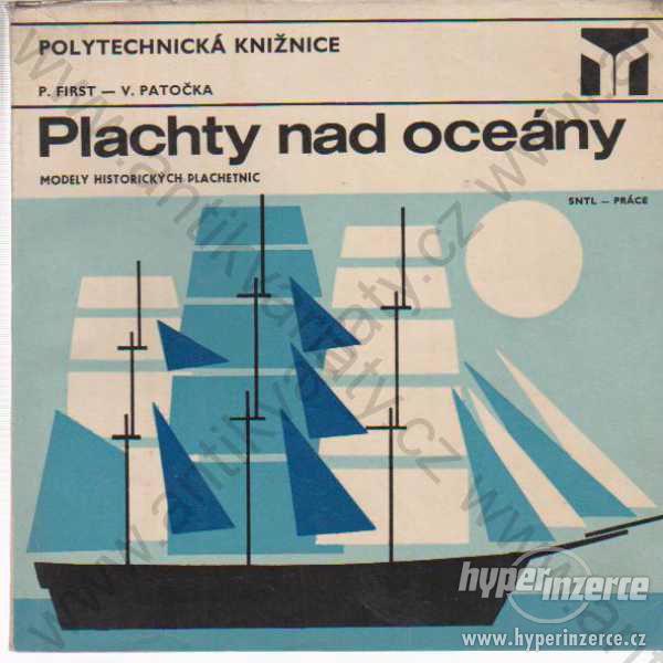 Plachty nad oceány P. First - V. Patočka SNTL 1972 - foto 1