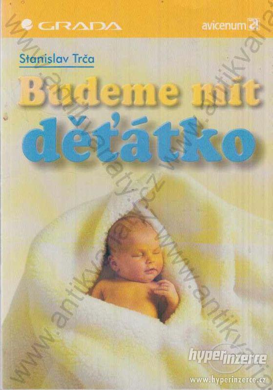 Budeme mít děťátko Stanislav Trča 1999 - foto 1