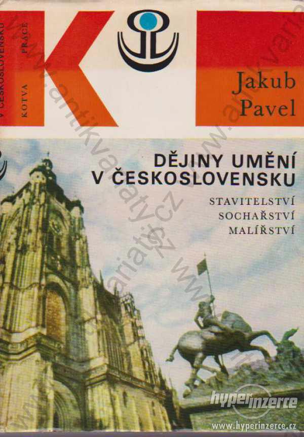 Dějiny umění v Československu Jakub Pavel 1971 - foto 1
