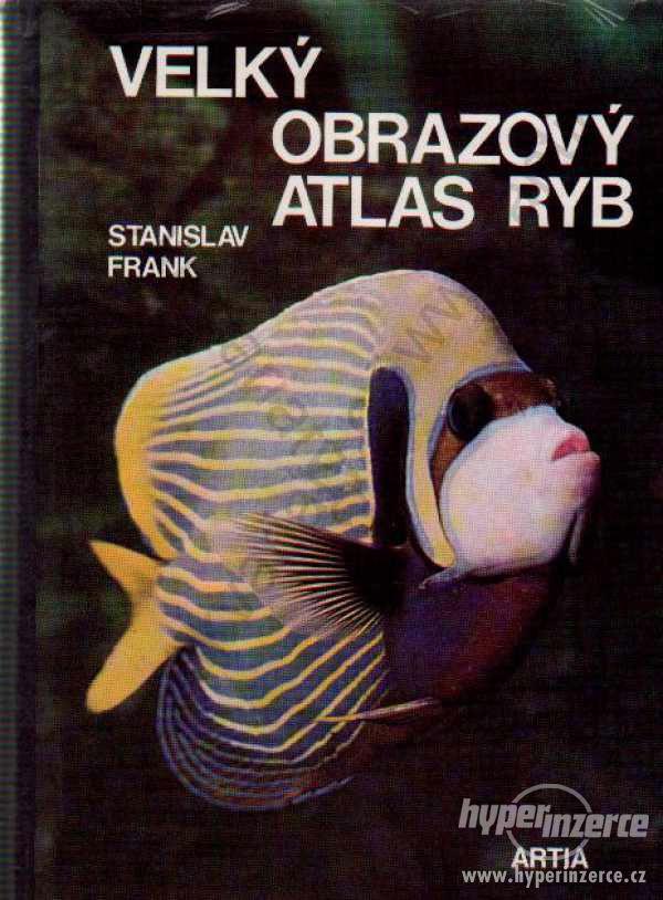 Velký obrazový atlas ryb  Stanislav Frank - foto 1