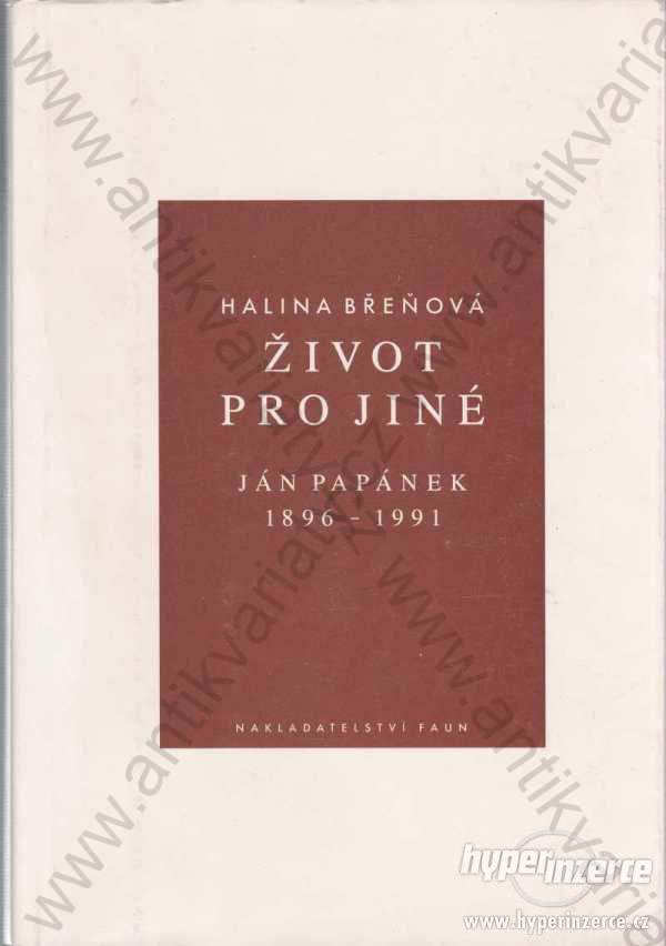 Život pro jiné Ján Papánek 1896-1991 H. Břeňová - foto 1