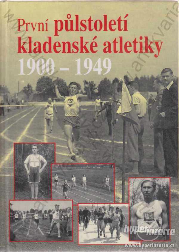 První půlstoletí kladenské atletiky 1900 - 1949 - foto 1