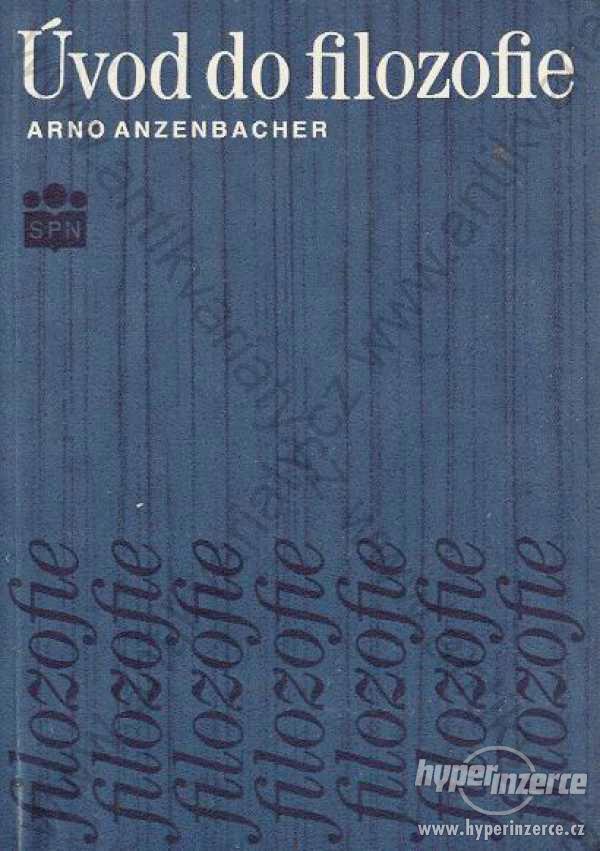 Úvod do filozofie Arno Anzenbacher SPN, Praha 1990 - foto 1