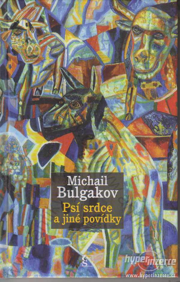 Psí srdce a jiné povídky Michail Bulgakov 2014 - foto 1