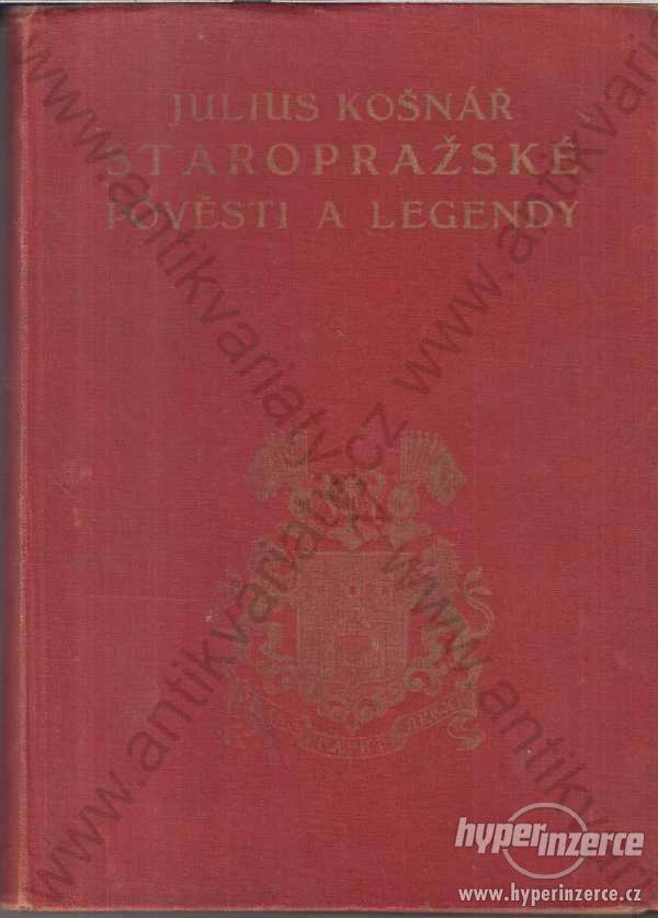 Staropražské pověsti a legendy Julius Košnář 1947 - foto 1