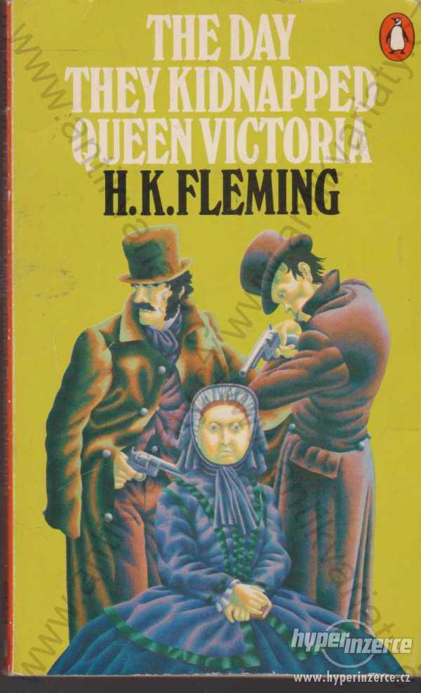 The Day They Kidnapped Queen Victoria H.K. Fleming - foto 1