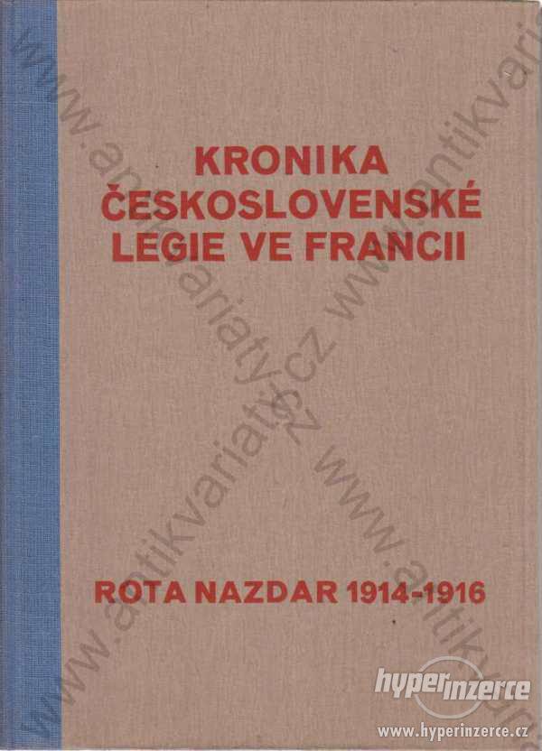 Kronika čs. legie ve Francii 1914-1916 Boháč 1938 - foto 1
