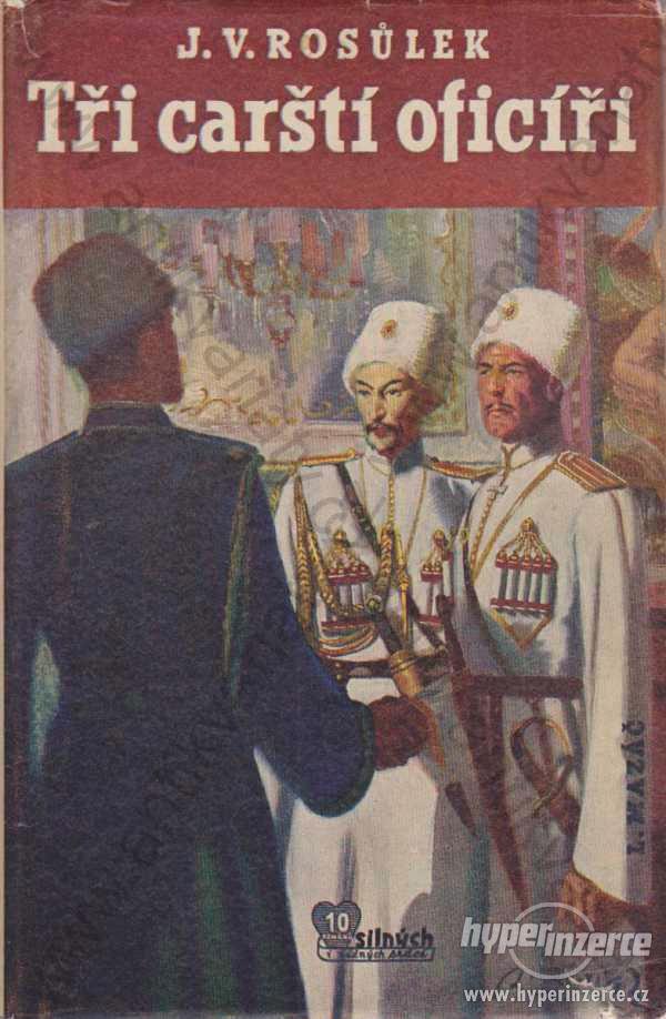Tři carští oficíři J.V. Rosůlek L. Mazáč 1940 - foto 1