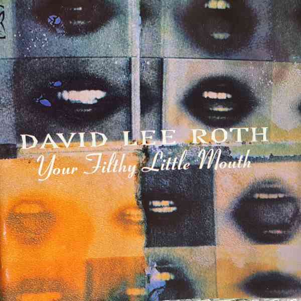 CD - DAVID LEE ROTH / Your Filthy Little Mouth - foto 1